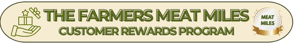 The Farmers Meat Miles — Customer Rewards Program